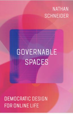 Governable Spaces: Democratic Design for Online Life